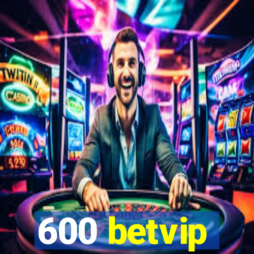 600 betvip